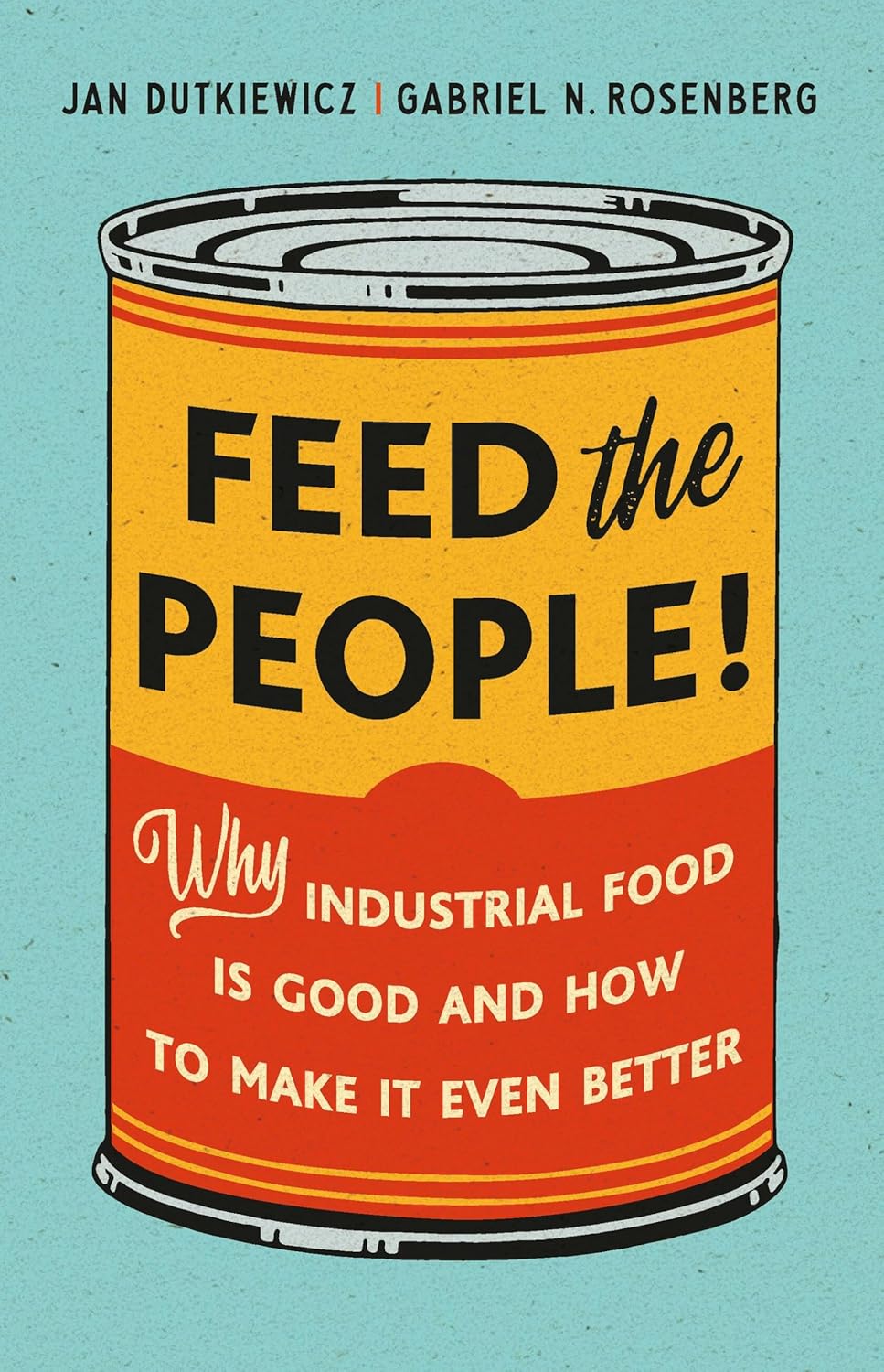 Jan Dutkiewicz, Gabriel N. Rosenberg: Feed the People!