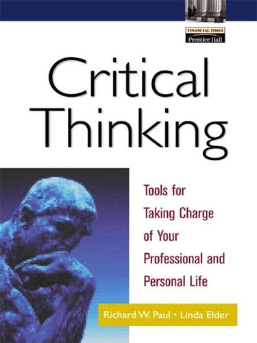 Richard Paul: Critical Thinking (EBook, 2007, Pearson Education)