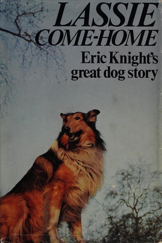 Eric Knight: Lassie come home (1942, Cassell)