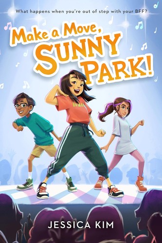 Jessica Kim: Make a Move, Sunny Park! (2023, Penguin Young Readers Group)