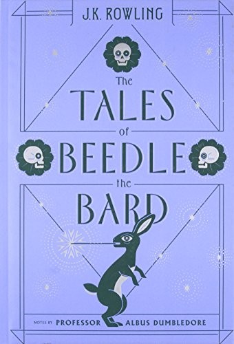 J.K. Rowling: The Tales of Beedle the Bard (Hardcover, Arthur A. Levine Books)