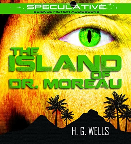 H. G. Wells, Jim Roberts: The Island of Dr. Moreau (AudiobookFormat, Speculative!)