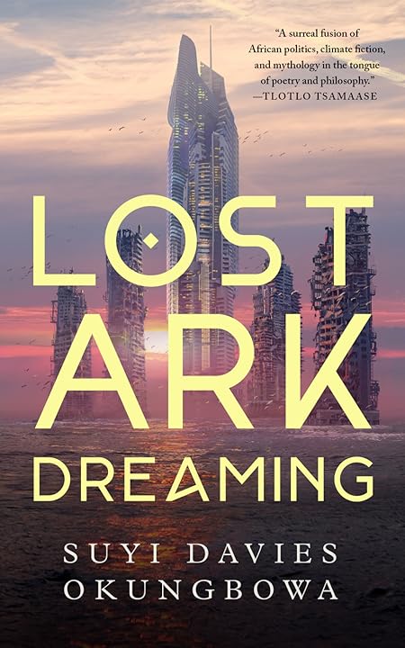 Suyi Davies Okungbowa: Lost Ark Dreaming (2024, Doherty Associates, LLC, Tom)