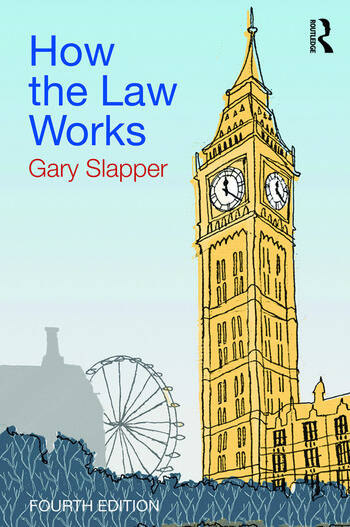 Gary Slapper: How the Law Works (2013, Taylor & Francis Group)