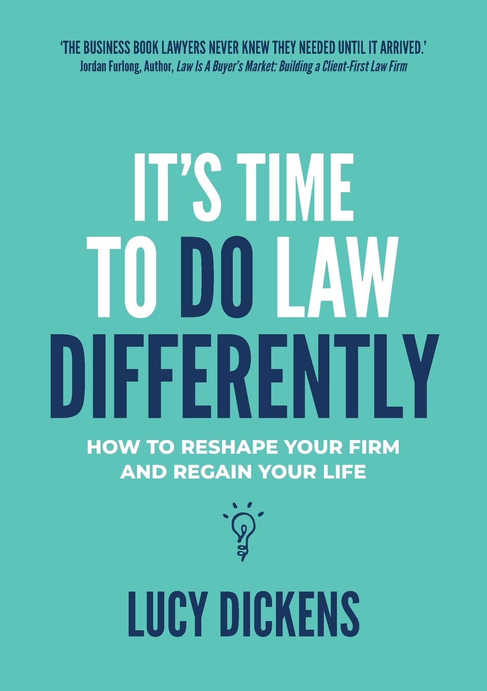 Lucy Dickens: It's Time To Do Law Differently