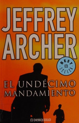 Jeffrey Archer: El undécimo mandamiento (Spanish language, 2005, Debolsillo)