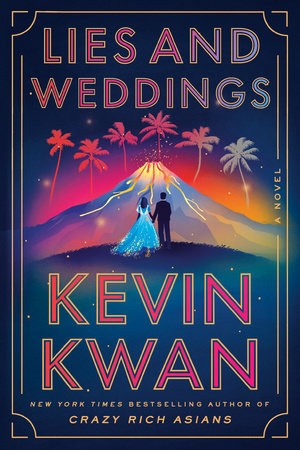 Kevin Kwan: Lies and Weddings (2024, Cornerstone Publishing)