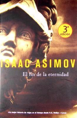 Isaac Asimov: El Fin De La Eternidad (Spanish language, Masesmas)