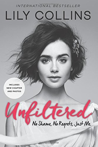 Lily Collins: Unfiltered (Paperback, HarperCollins)
