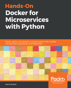 Jaime Buelta: Hands-On Docker for Microservices with Python (2019, Packt Publishing, Limited)
