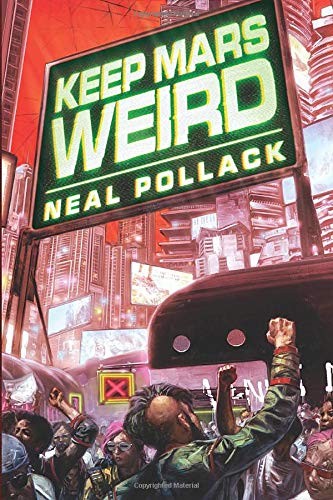 Neal Pollack: Keep Mars Weird (Paperback, 2016, 47North, 47north)