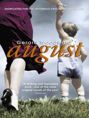 Gerard Woodward: August (EBook, 2010, Random House Group Limited)