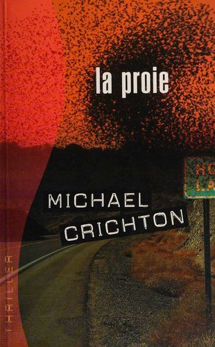 Michael Crichton: La proie (French language, 2004, Éd. France loisirs)