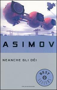 Isaac Asimov OG: Neanche gli dèi (Paperback, Italian language, 1998, Mondadori)