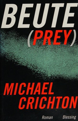 Michael Crichton: Beute (Hardcover, German language, 2002, Blessing Karl Verlag)