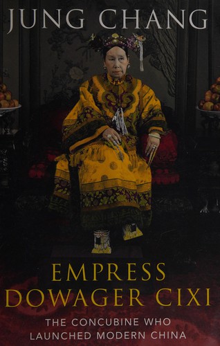 Jung Chang: Empress Dowager Cixi (2013, Penguin Random House)