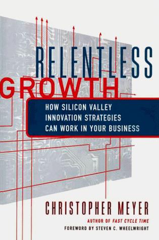 Christopher Meyer: Relentless growth (Hardcover, 1998, Free Press)