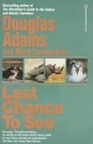 Douglas Adams, Mark Carwardine: Last Chance to See (Hardcover, 2008)