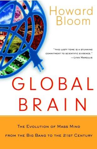 Howard Bloom: Global Brain (2000, Wiley)