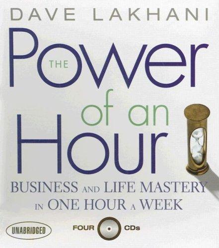 Dave Lakhani: The Power of An Hour (AudiobookFormat, 2007, Coach Series)