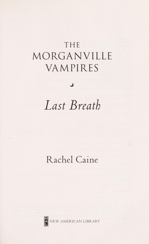 Rachel Caine: Last breath (2012, New American Library)