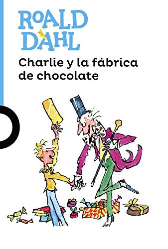 Roald Dahl, Quentin Blake: Charlie Y La Fabrica De Chocolate (Hardcover, 2016, Turtleback)