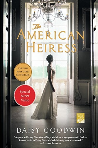 Daisy Goodwin: The American Heiress (Paperback, St. Martin's Griffin)