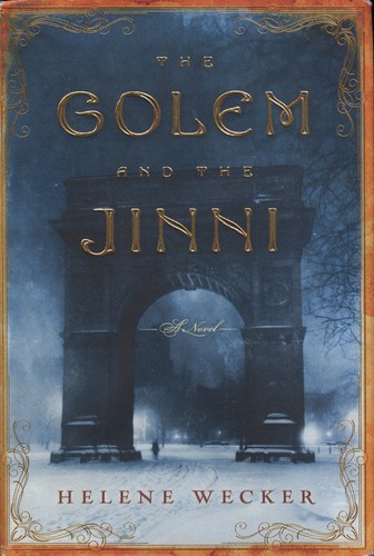 Helene Wecker: Golem and the Jinni (Hardcover, 2013, Harper)