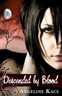 Angeline Kace: Descended By Blood (2011, Accendo Press LLC)