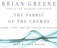 Brian Greene: The Fabric of the Cosmos (AudiobookFormat, 2005, RH Audio)