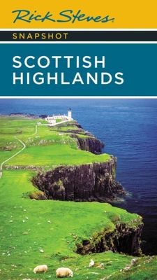 Rick Steves, Cameron Hewitt: Rick Steves Snapshot Scottish Highlands (2023, Little, Brown Book Group Limited)