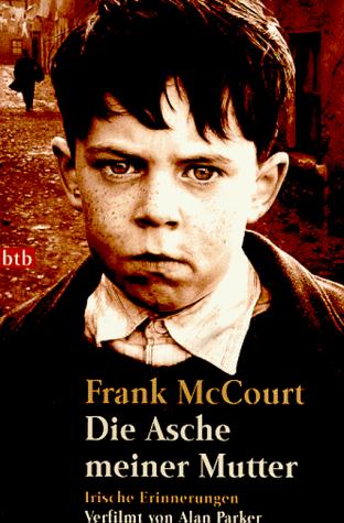 Frank McCourt, Alan. Parker: Die Asche meiner Mutter. Irische Erinnerungen. Buch zum Film. (Paperback, German language, Btb Bei Goldmann)