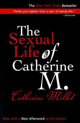 Catherine Millet, Sergi Matarin López: The Sexual Life Of Catherine M (2003, Grove/Atlantic)