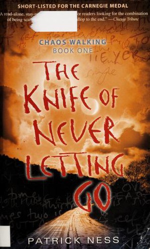 Patrick Ness: The Knife of Never Letting Go: Chaos Walking (Paperback, 2009, Candlewick)