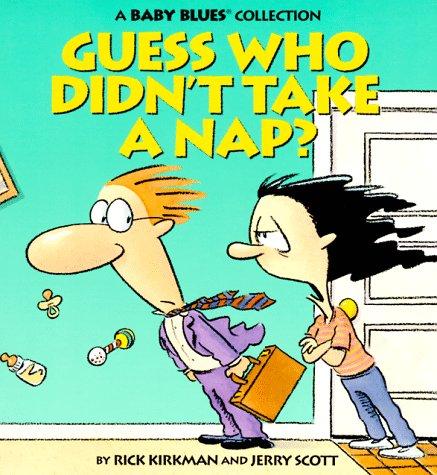 Rick Kirkman: Guess who didn't take a nap? (1993, Andrews and McMeel)