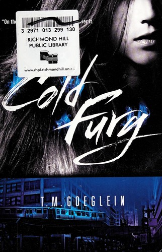 T. M. Goeglein: Cold fury (2012, G.P. Putnam's Sons)