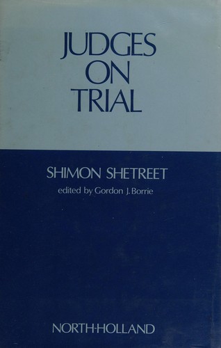 Shimon Shetreet: Judges on trial (1975, North-Holland Pub. Co., sole distributors for the U.S.A. and Canada, American Elsevier Pub. Co.)