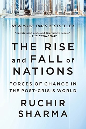 Ruchir Sharma: The Rise and Fall of Nations (Paperback, 2017, W. W. Norton & Company)