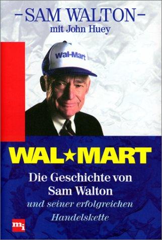 Sam Walton, John Huey: Wal- Mart. (Hardcover, 2001, moderne industrie)