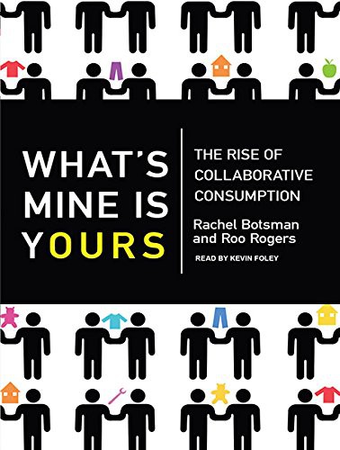 Rachel Botsman, Roo Rogers, Kevin Foley: What's Mine Is Yours (AudiobookFormat, 2010, Tantor Audio)