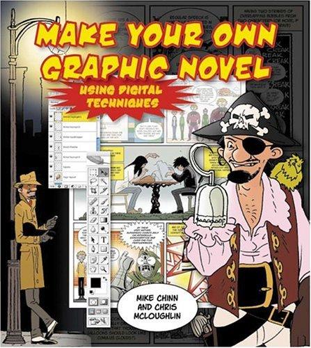 Mike Chinn, Chris McLoughlin: Create Your own Graphic Novel Using Digital Techniques (Paperback, 2006, Barron's Educational Series)