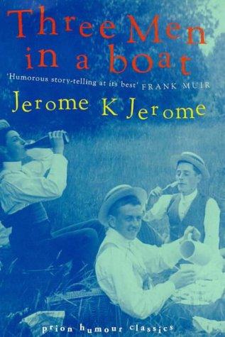 Jerome K. Jerome: Three Men in a Boat (Prion Humor Classics) (Hardcover, 2000, Prion)