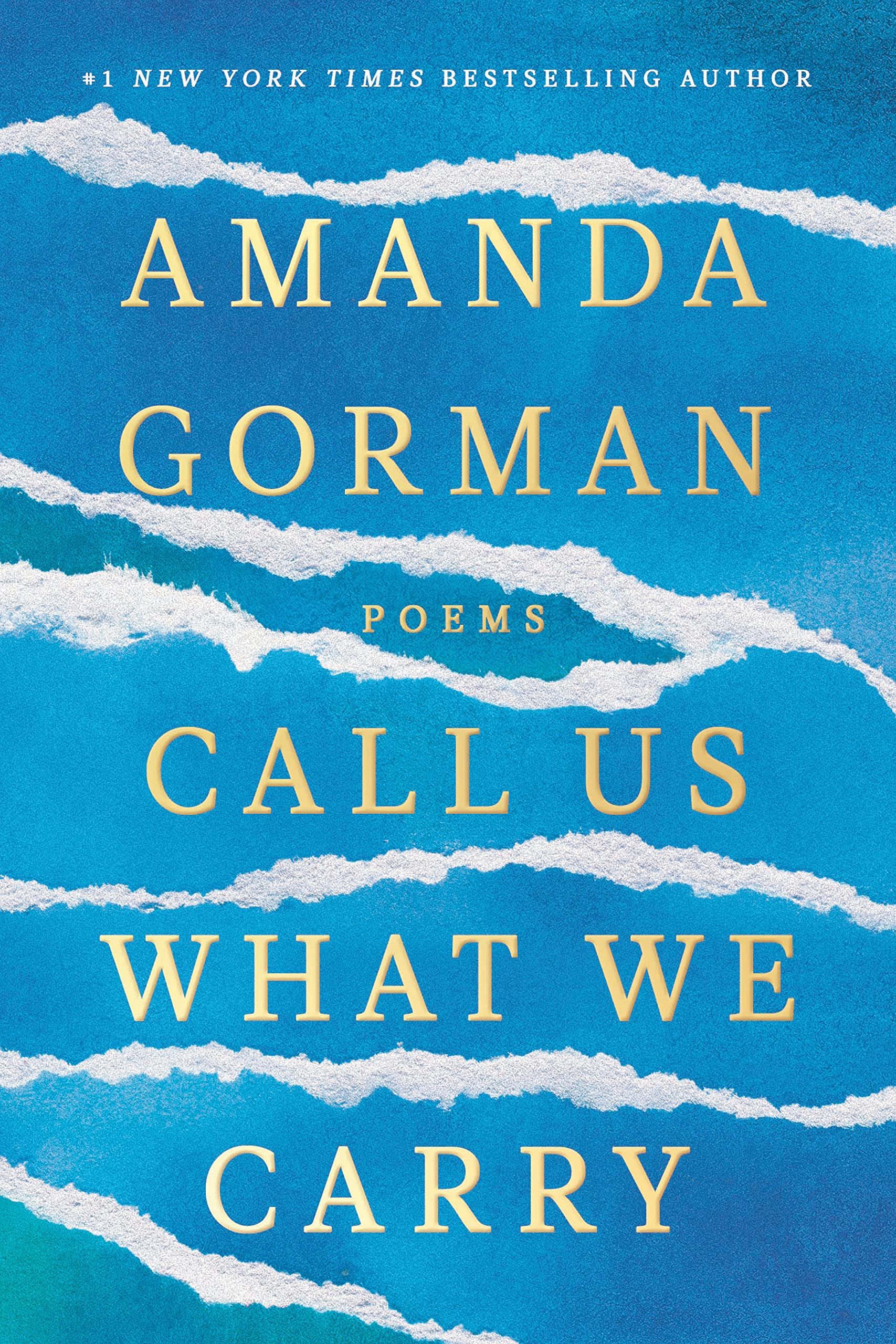 Amanda Gorman: Call Us What We Carry (Hardcover, 2021, Viking)