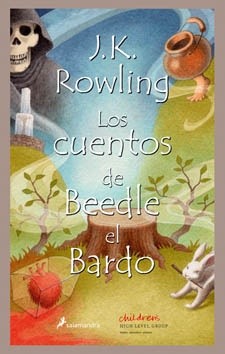 J.K. Rowling: Los cuentos de Beedle el Bardo  (Spanish language, 2008, salamandra)