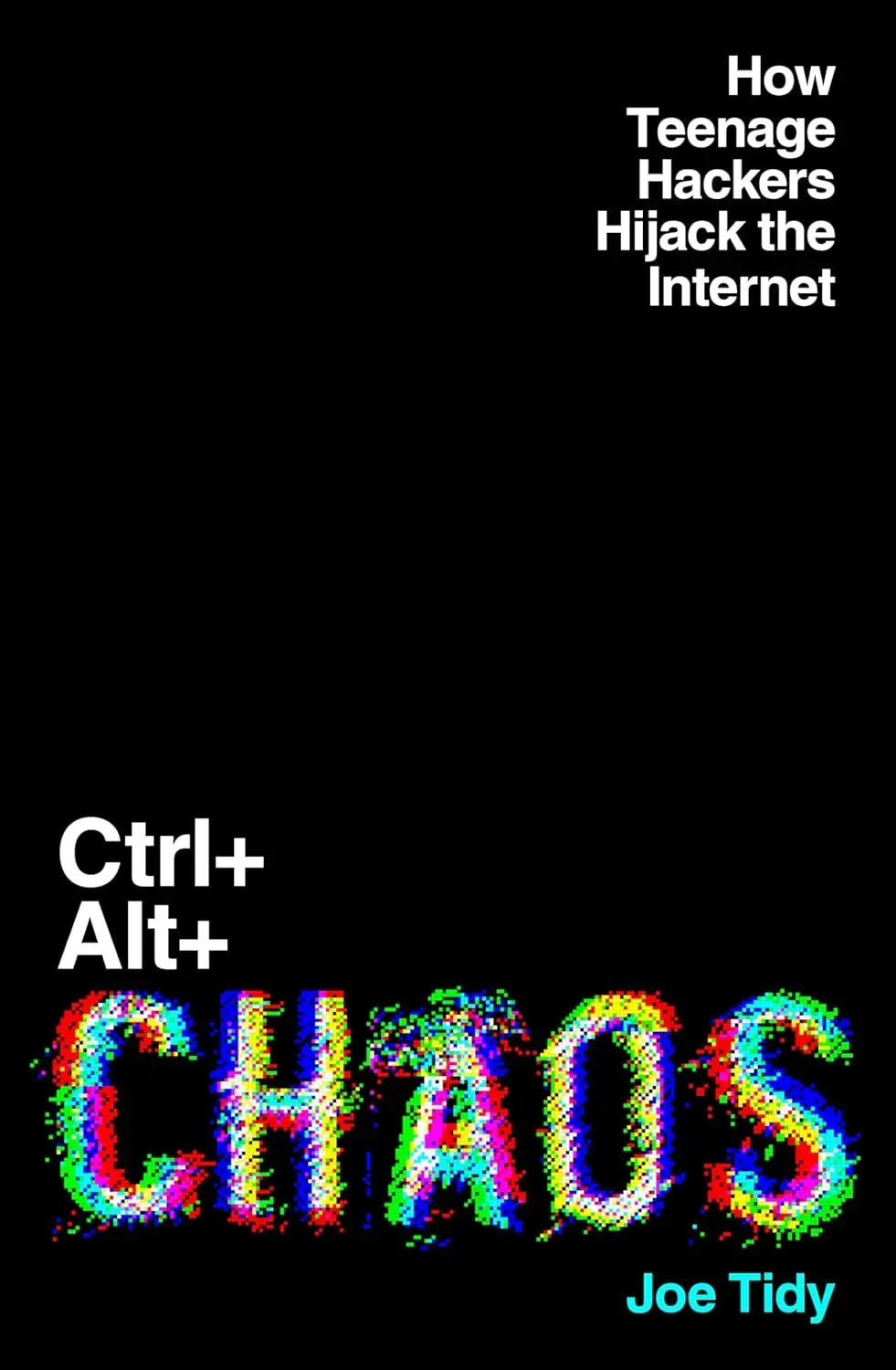 Ctrl+Alt+Chaos (Hardcover, 2025, Elliott and Thompson Limited)