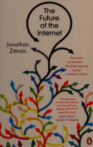 Jonathan L. Zittrain: Future of the Internet (2009, Penguin Books, Limited)