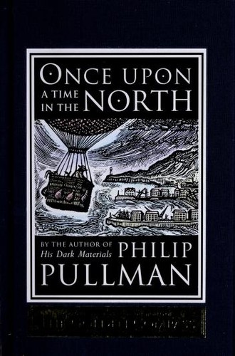 Philip Pullman: Once Upon A Time In The North. (2008, Gardners Books, David Fickling, David Fickling/Scholastic)