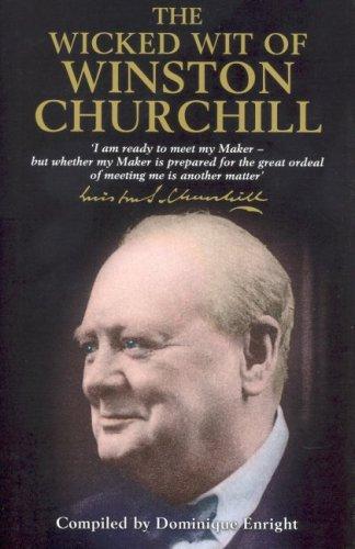 Winston S. Churchill: The wicked wit of Winston Churchill (2001, Michael O'Mara)