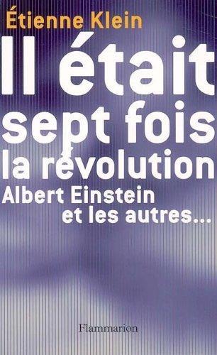 Étienne Klein: Il était sept fois la Révolution (Français language, Flammarion)