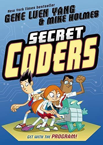 Gene Luen Yang: Secret Coders (Secret Coders, #1)